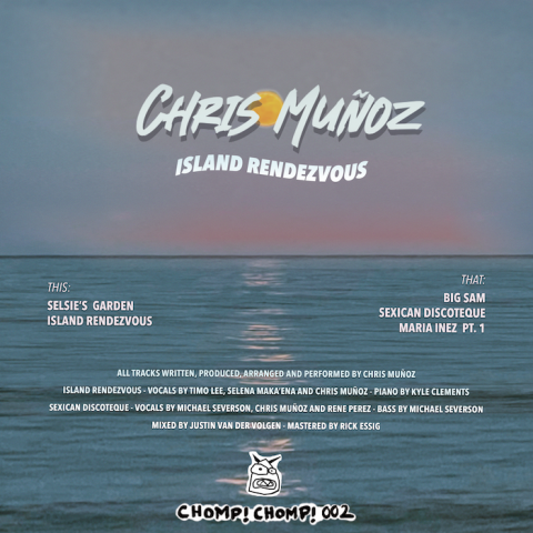 ( CHOMP 02 ) CHRIS MUNOZ - Island Rendezvous ( 12" ) Chomp! Chomp!
